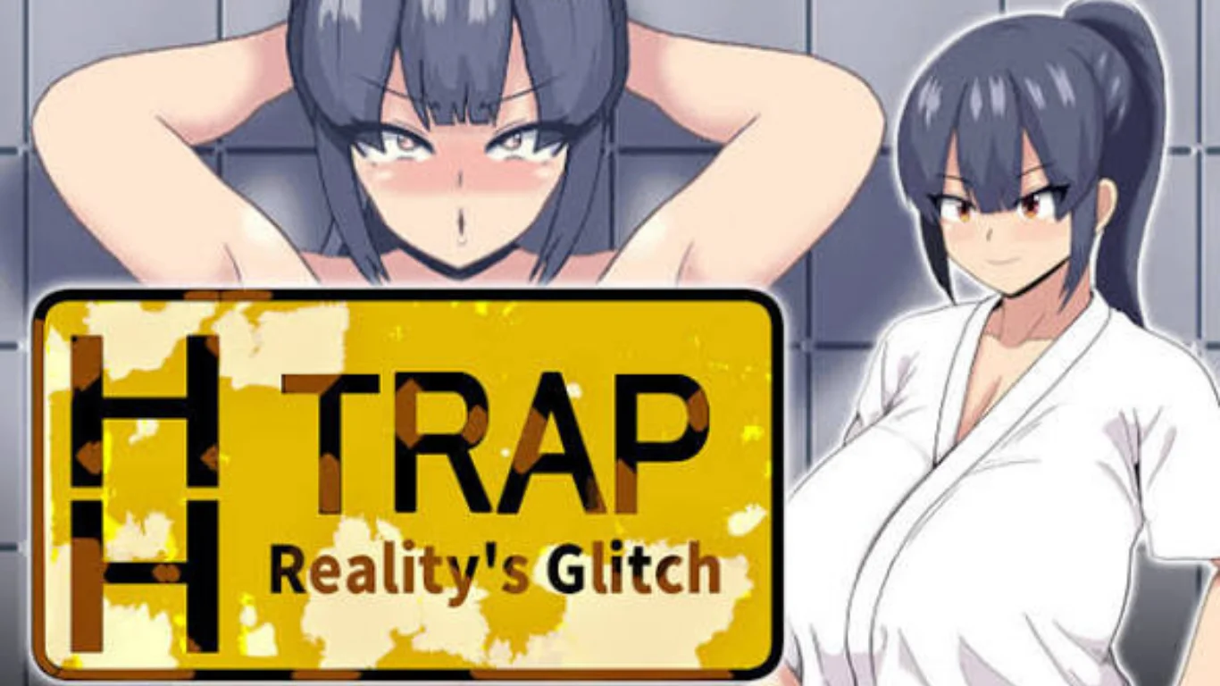 HH TRAP: Reality’s Glitch