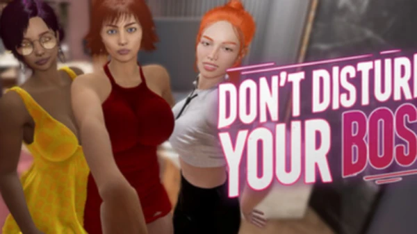 Don’t Disturb Your BOSS