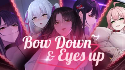 Bow Down & Eyes Up
